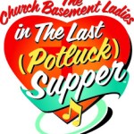 The Church Basement Ladies: In the Last Potluck Supper
