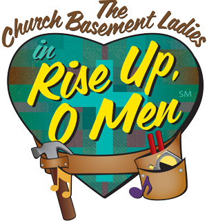 Church Basement Ladies in Rise Up, O Men!