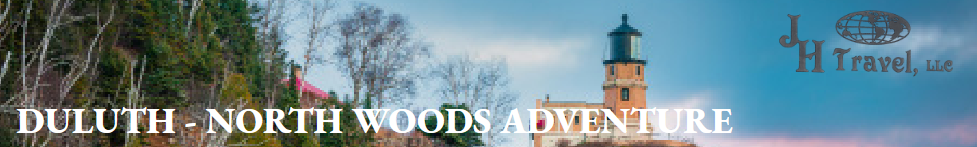 "Duluth- North Woods Adventure"