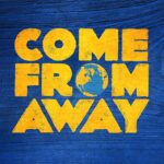 Come From Away – A Remarkable True Story