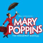 Mary Poppins – the Broadway Musical