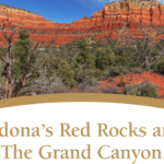 Sedona’s Red Rocks and The Grand Canyon