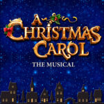 A Christmas Carol – the Musical